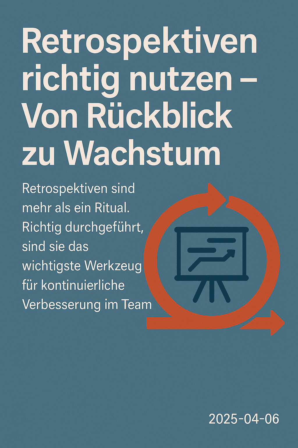 Retrospektiven richtig nutzen – Von Rückblick zu Wachstum